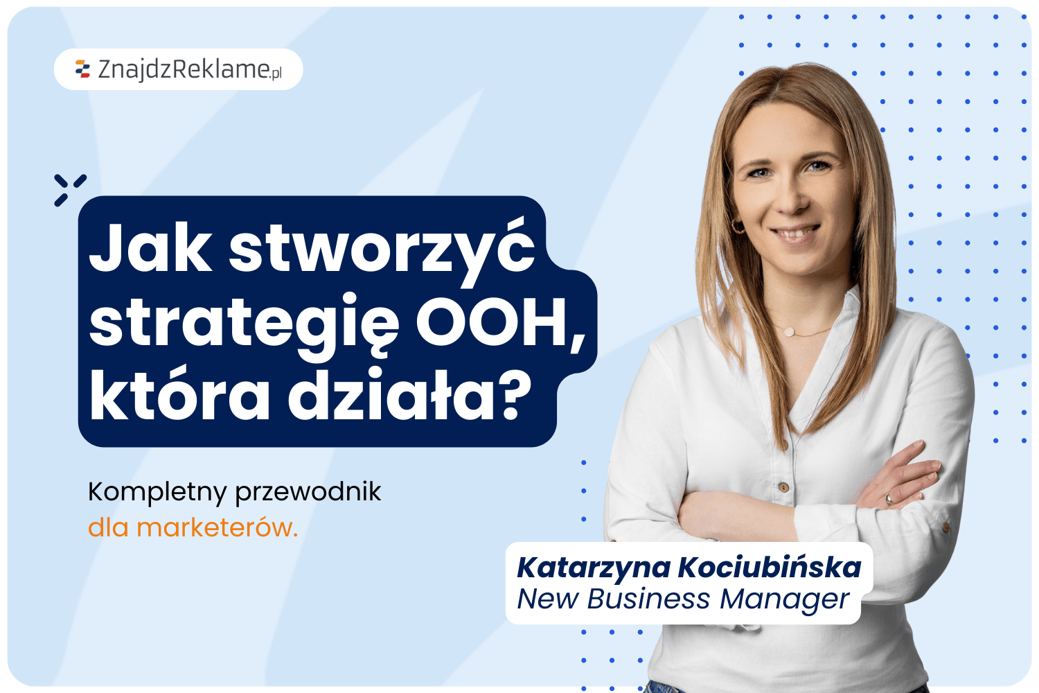 Jak stworzyć strategię OOH, która naprawdę działa? – przewodnik dla marketerów